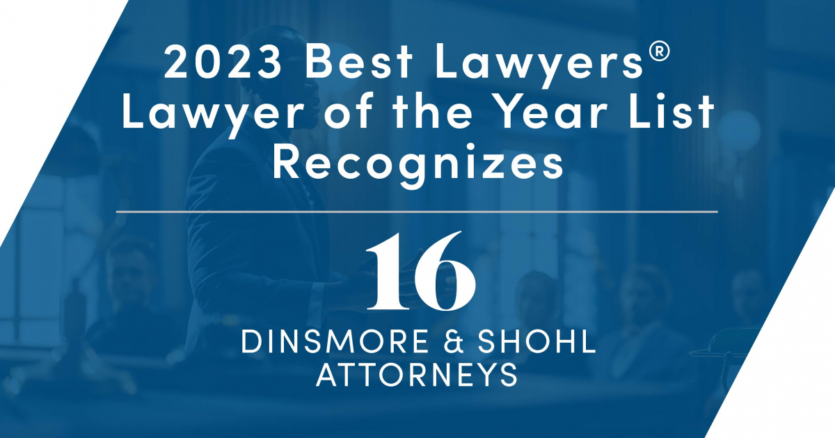16 Dinsmore Attorneys Named Best Lawyers® 2023 Lawyer Of The Year 8232