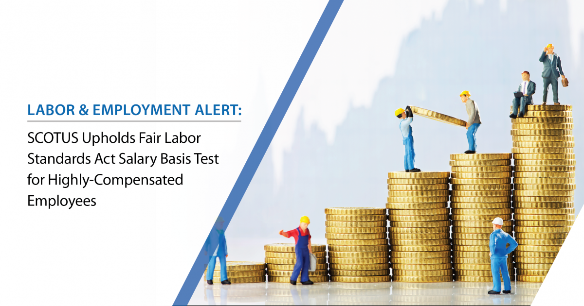 SCOTUS Upholds Fair Labor Standards Act Salary Basis Test for Highly