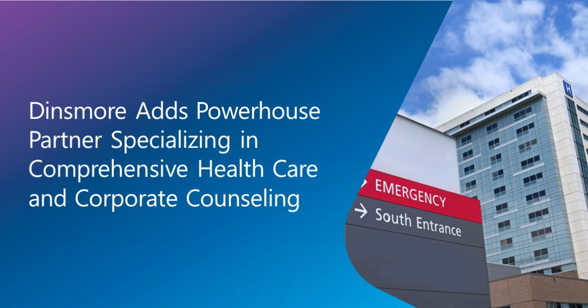 Dinsmore Adds Powerhouse Partner Specializing in Comprehensive Health ...