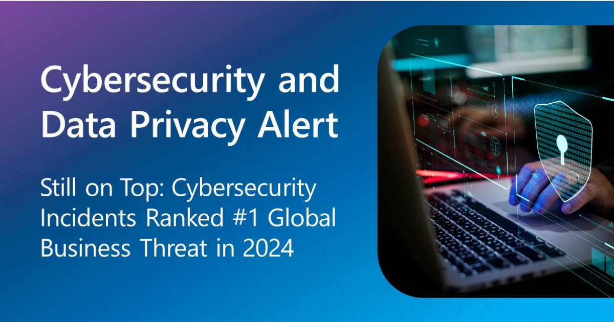 Still on Top: Cybersecurity Incidents Ranked #1 Global Business Threat ...